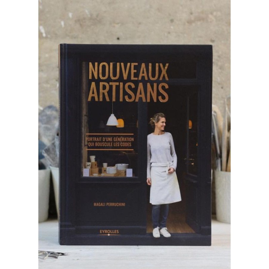 Art De Vivre Trudeau | Livre "Nouveaux Artisans" De Magali Perruchini - Eyrolles